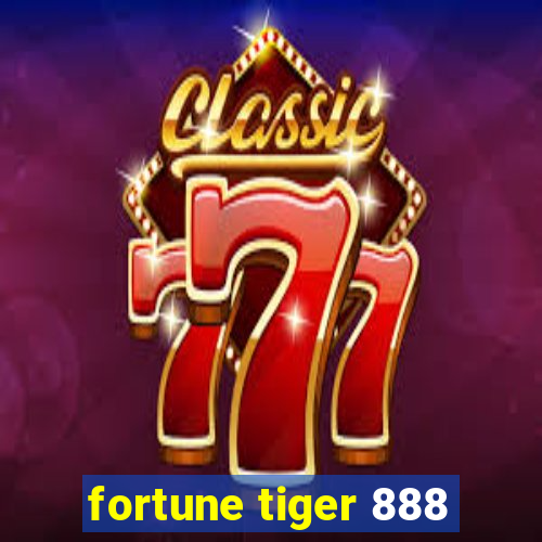 fortune tiger 888